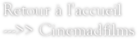 Retour à l'accueil Cinemadfilms